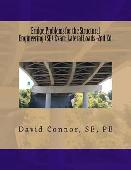 Paperback Bridge Problems for the Structural Engineering (SE) Exam: Lateral Loads - 2nd Ed. Book