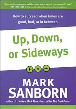 Hardcover Up, Down, or Sideways: How to Succeed When Times Are Good, Bad, or in Between Book