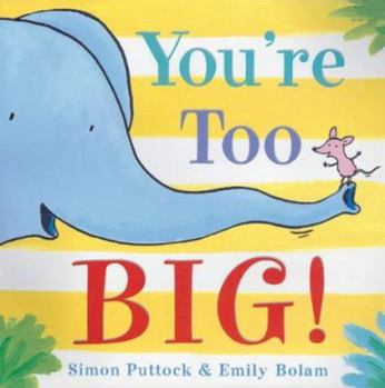 Paperback You're Too Big! Book