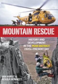 Paperback Mountain Rescue: History and Development in the Peak District, 1920s-Present Day. Ian Hurst & Roger Bennett Book