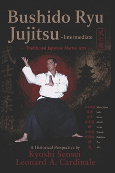Bushido Ryu Jujitsu - Intermediate: Traditional Japanese Martial Arts A Historical Perspective