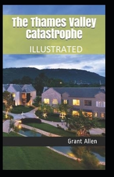 Paperback The Thames Valley Catastrophe Illustrated Book