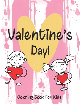 Paperback Valentine's Day coloring book for kids: A Fun Valentine's Day Coloring Book (Hearts, Animals, Flowers, Trees, Valentine's Day and More Cute Designs) Book