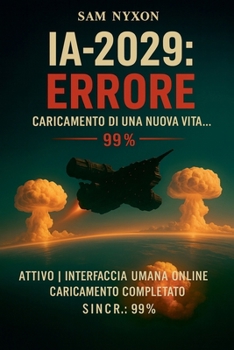 Ia-2029: Errore (Ia-2027: Protocollo Di Simbiosi) (Italian Edition)