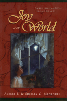 Hardcover Joy to the World: Sacred Christmas Songs Through the Ages Book