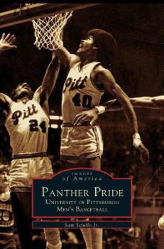 Hardcover Panther Pride: University of Pittsburgh Men's Basketball Book