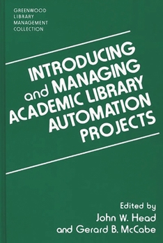 Hardcover Introducing and Managing Academic Library Automation Projects Book