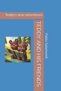 Paperback Teddy and His Friends: Teddy's wise adventures Book