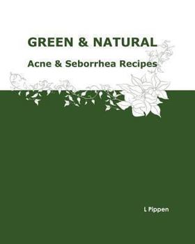 Paperback GREEN & NATURAL Acne & Seborrhea Care Recipes Book