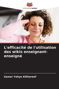 Paperback L'efficacité de l'utilisation des wikis enseignant-enseigné [French] Book