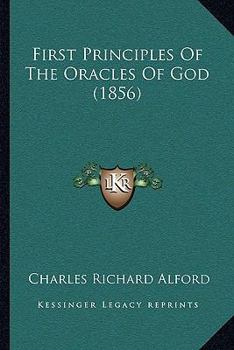 Paperback First Principles Of The Oracles Of God (1856) Book