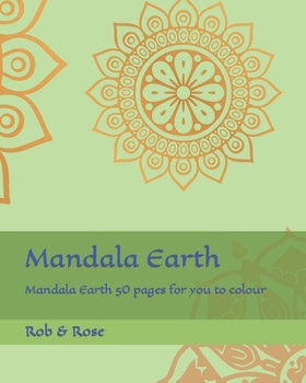 Paperback Mandala Earth: Mandala Earth 50 pages for you to colour Book