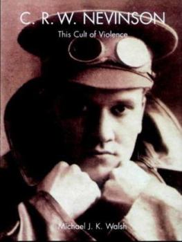 Hardcover C.R.W. Nevinson: This Cult of Violence Book