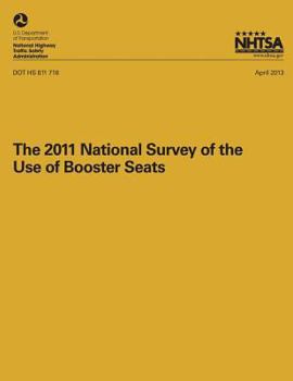 Paperback The 2011 National Surveyof the Use of Booster Seats Book