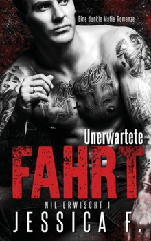 Hardcover Unerwartete Fahrt: Mafia Liebesroman [German] Book