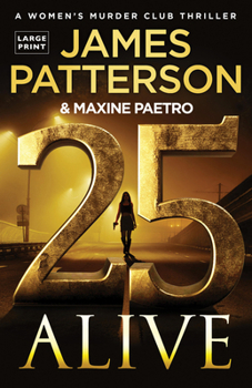 Paperback 25 Alive: A Women's Murder Club Thriller [Large Print] Book