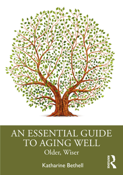 Paperback An Essential Guide to Aging Well: Older, Wiser Book