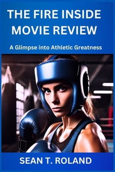Paperback The Fire Inside Movie Review: A Glimpse into Athletic Greatness Book