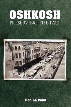 Paperback Oshkosh: Preserving the Past Book