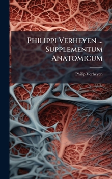 Hardcover Philippi Verheyen ... Supplementum Anatomicum [Latin] Book