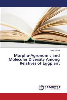 Paperback Morpho-Agronomic and Molecular Diversity Among Relatives of Eggplant Book