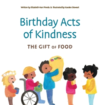 Hardcover Birthday Acts of Kindness: The Gift of Food Book