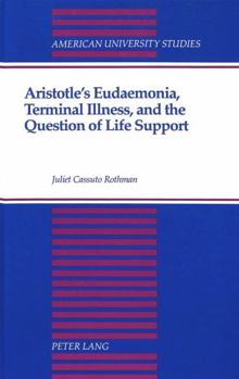 Hardcover Aristotle's Eudaemonia, Terminal Illness, and the Question of Life Support Book