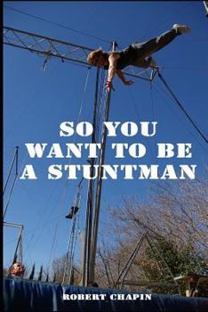 Paperback So You Want to Be a Stuntman Book