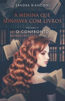Paperback A menina que sonhava com livros - Volume II - O confronto [Portuguese] Book