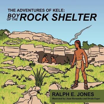 Paperback The Adventures of Kele: Boy of the Rock Shelter Book