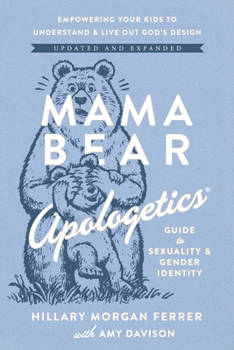 Paperback Mama Bear Apologetics Guide to Sexuality and Gender Identity: Empower Your Kids to Understand and Live Out God's Design; Updated and Expanded Book