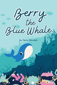 Paperback Berry the Blue Whale: Discover the Magnificent Underwater World of Blue Whales (Pre-Reader) Book