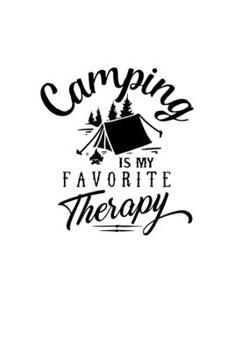 Paperback Camping Is My Favorite Therapy: Blank Lined Journal Notebook Great For Writing Thoughts, Lists, Plans, Use As A Planner, And Journaling, Camping And H Book