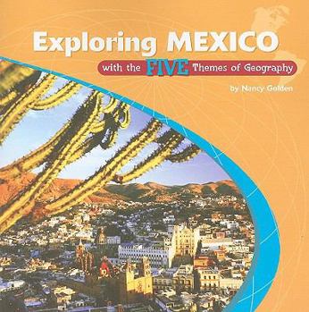 Paperback Exploring Mexico with the Five Themes of Geography Book