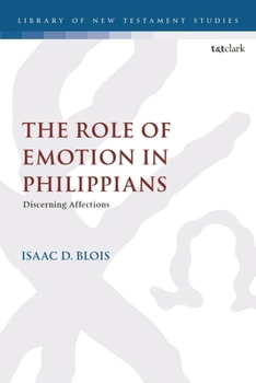 Hardcover The Role of Emotion in Philippians: Discerning Affections Book
