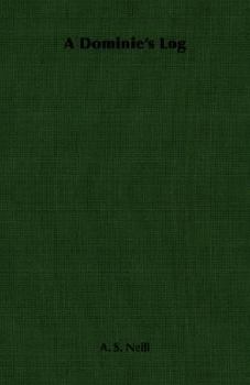 A Dominie's Log: The Story of a Scottish Teacher