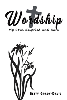 Paperback Wordship: My Soul Emptied and Bare Book
