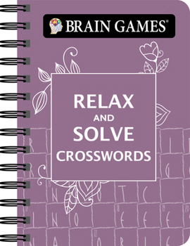 Spiral-bound Brain Games - To Go - Relax and Solve: Crosswords Book