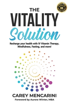 Paperback The Vitality Solution: Recharge Your Health with IV Vitamin Therapy, Mindfulness, Fasting, and More Book