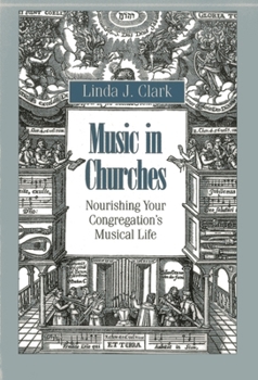 Paperback Music in Churches: Nourishing Your Congregation's Musical Life Book