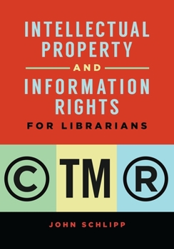 Paperback Intellectual Property and Information Rights for Librarians Book