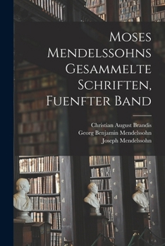 Paperback Moses Mendelssohns Gesammelte Schriften, Fuenfter Band [German] Book
