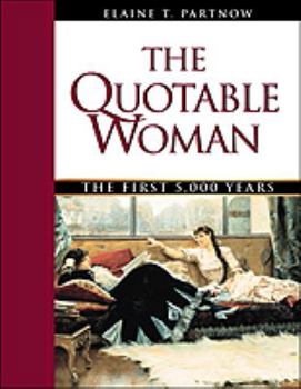 Hardcover The Quotable Woman: The First 5,000 Years Book