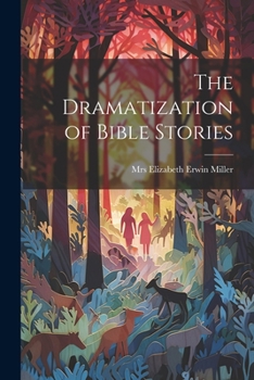 Paperback The Dramatization of Bible Stories Book