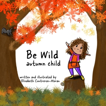 Paperback Be Wild: autumn child Book