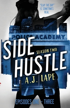 Side Hustle: Season Two, Episodes 1-3 - Book  of the A Darcy Walker Side Hustle Mystery: Season Two