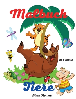 Malbuch Tiere: Erstaunliche und einfache Malbuch für Kinder / Färbung Bilder mit lustigen Tieren / enthält viele Kategorien von Tieren / für Kinder im Alter von 3 +