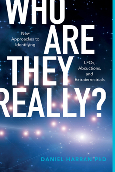 Paperback Who Are They Really?: New Approaches to Identifying Ufos, Abductions, and Extraterrestrials Book