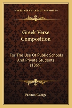 Paperback Greek Verse Composition: For The Use Of Public Schools And Private Students (1869) Book