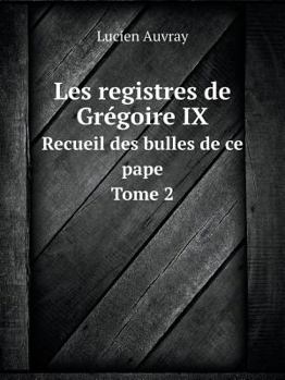 Paperback Les registres de Gr?goire IX Recueil des bulles de ce pape. Tome 2 [Latin] Book